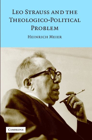 Leo Strauss and the Theologico-Political Problem (hftad)