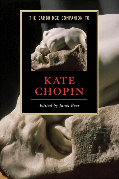 The Cambridge Companion to Kate Chopin (h�ftad)