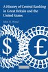 A History of Central Banking in Great Britain and the United States