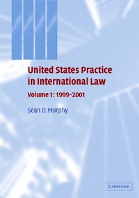 United States Practice in International Law: Volume 1, 1999-2001 (inbunden)