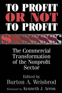 To Profit or Not to Profit Burton A Weisbrod H ftad