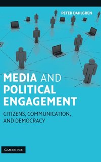 Media and Political Engagement (inbunden)