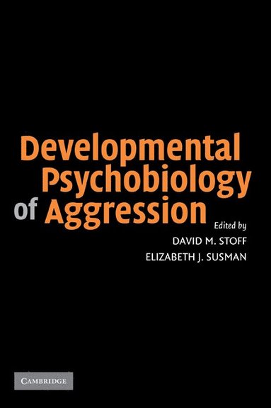 Developmental Psychobiology of Aggression (inbunden)