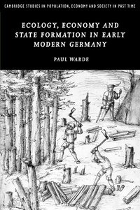 Ecology, Economy and State Formation in Early Modern Germany (inbunden)