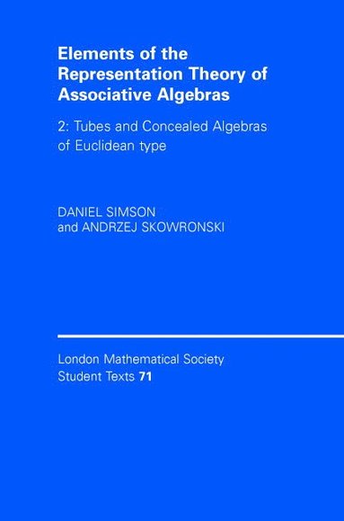 Elements of the Representation Theory of Associative Algebras: Volume 2, Tubes and Concealed Algebras of Euclidean type (inbunden)