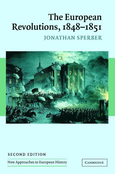 The European Revolutions, 1848-1851 (inbunden)