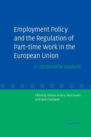 Employment Policy and the Regulation of Part-time Work in the European Union (inbunden)