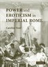 Power and Eroticism in Imperial Rome
