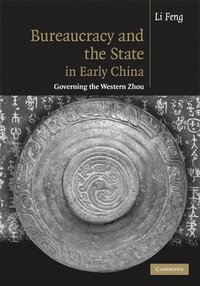 Bureaucracy and the State in Early China (inbunden)