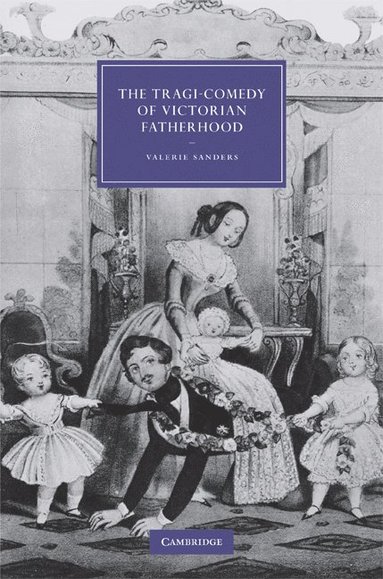 The Tragi-Comedy of Victorian Fatherhood (hftad)