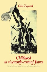 Childhood in Nineteenth-Century France (häftad)