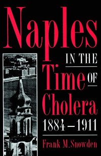 Naples in the Time of Cholera, 1884-1911 (hftad)
