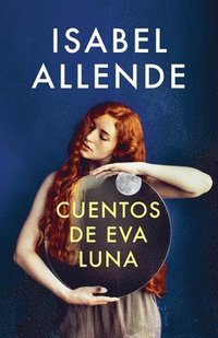 Cuentos de Eva Luna / The Stories of Eva Luna: Spanish-Language Edition of the Stories of Eva Luna (hftad)