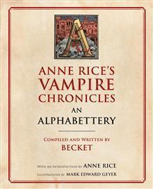 Anne Rice's Vampire Chronicles An Alphabettery - Becket, Anne Rice ...