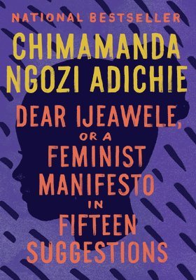 Dear Ijeawele, or a Feminist Manifesto in Fifteen Suggestions (häftad)
