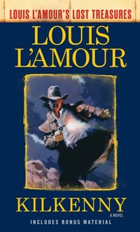 Kilkenny (Louis L'Amour's Lost Treasures) (e-bok)