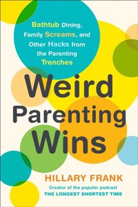Weird Parenting Wins (e-bok)