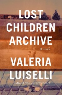 Lost Children Archive (e-bok)