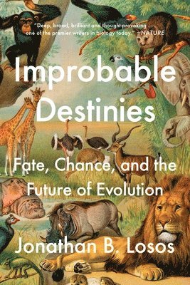 Improbable Destinies: Fate, Chance, and the Future of Evolution (hftad)