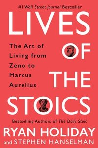 Lives Of The Stoics (inbunden)