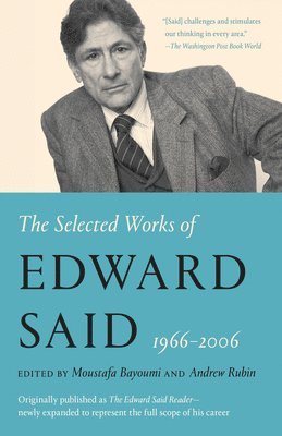 The Selected Works of Edward Said, 1966 - 2006 (h�ftad)