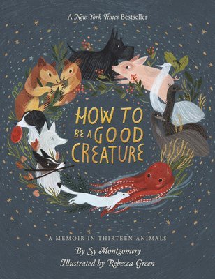 How To Be A Good Creature (inbunden)