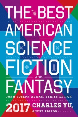 The Best American Science Fiction And Fantasy 2017 (hftad)