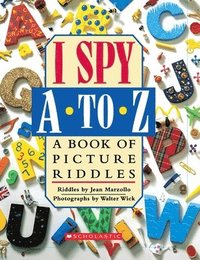 I Spy A to Z: A Book of Picture Riddles (inbunden)
