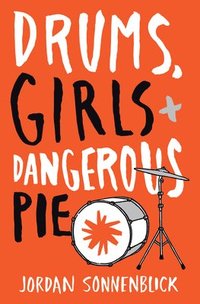 Drums, Girls, and Dangerous Pie (häftad)