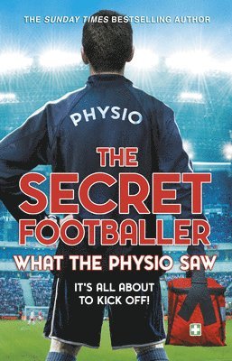 The Secret Footballer: What the Physio Saw... (hftad)