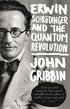 Erwin Schrodinger and the Quantum Revolution