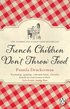 French Children Don't Throw Food