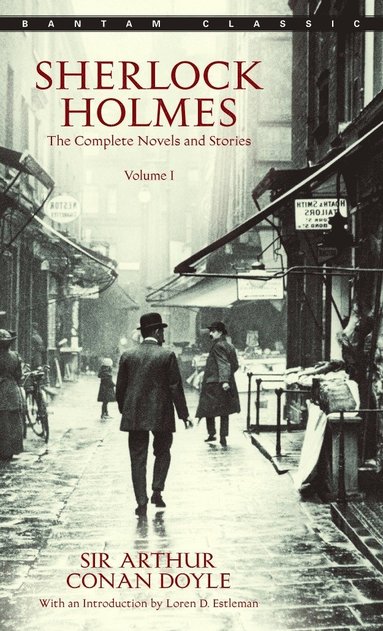Sherlock Holmes: The Complete Novels and Stories Volume I (h�ftad)