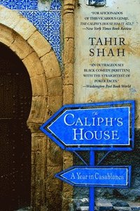 The Caliph's House: A Year in Casablanca (häftad)