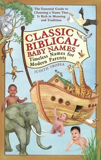 Classic Biblical Baby Names (e-bok)