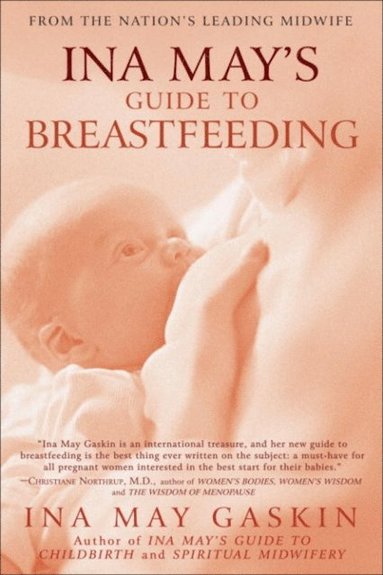 Ina May's Guide to Breastfeeding (inbunden)