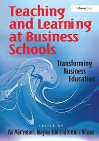 Teaching and Learning at Business Schools (inbunden)