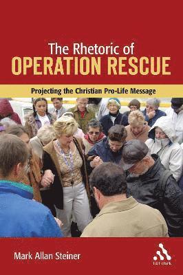The Rhetoric of Operation Rescue (hftad)