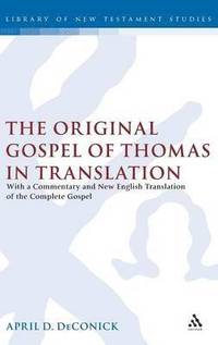 The Original Gospel of Thomas in Translation (inbunden)