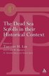 Dead Sea Scrolls in their Historical Context