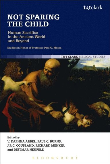 Not Sparing the Child: Human Sacrifice in the Ancient World and Beyond (hftad)