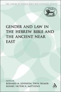 Gender and Law in the Hebrew Bible and the Ancient Near East (häftad)