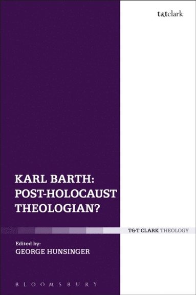 Karl Barth: Post-Holocaust Theologian? (e-bok)