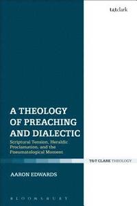 A Theology of Preaching and Dialectic (inbunden)
