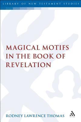 Magical Motifs in the Book of Revelation (häftad)