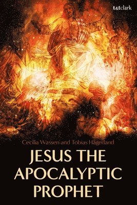 Jesus the Apocalyptic Prophet (inbunden)