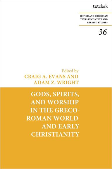 Gods, Spirits, and Worship in the Greco-Roman World and Early Christianity (inbunden)