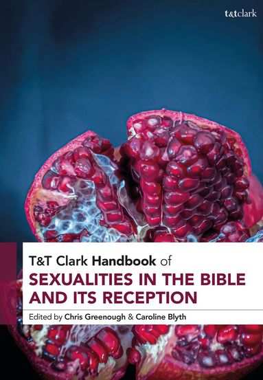 T&T Clark Handbook of Sexualities in the Bible and its Reception (h�ftad)