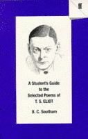 Student's Guide to the Selected Poems of T. S. Eliot (h�ftad)