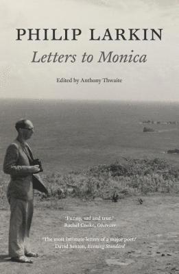 Philip Larkin: Letters to Monica (h�ftad)